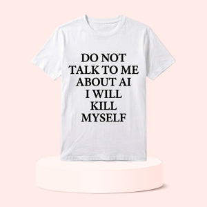 Ayo Edebiri Do Not Talk To Me About AI I Will Kill Myself Shirt 7 Ayo Edebiri Do Not Talk To Me About AI I Will Kill Myself Shirt